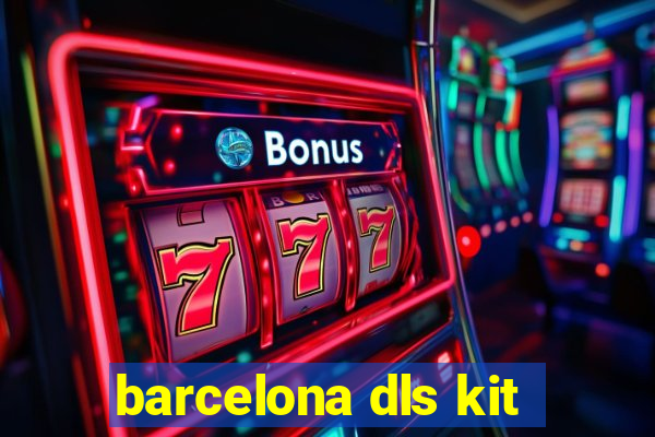 barcelona dls kit